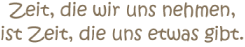 Spruch über unsere Zeit